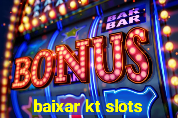 baixar kt slots